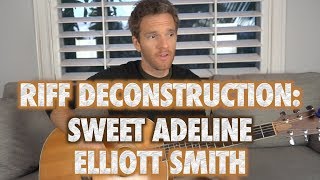 Riff Deconstruction: Sweet Adeline - Elliott Smith