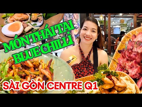 REVISÃO ẨM THỰC THÁI LAN TẠI BLUE CHILLI SAIGON CENTER |