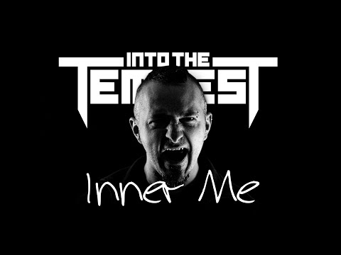 Into The Tempest - Inner Me (Official Music Video)
