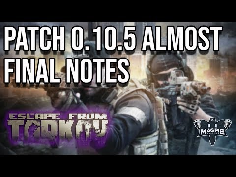 Full 10.5 Preliminary Patch Notes - ESCAPE FROM TARKOV
