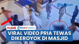 LIVE: Viral Video Mahasiswa Tewas Dikeroyok Pria di Masjid Agung Sibolga, 3 Pelaku Diringkus