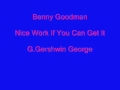 Benny Goodman - Nice Work If You Can Get It