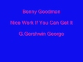 Benny Goodman - Nice Work If You Can Get It