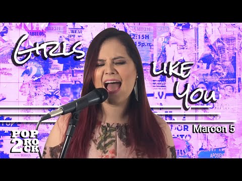 Girls Like You (Maroon 5 - Pop 2 Rock Cover)