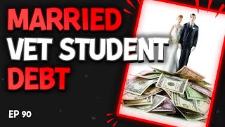 How A Married Vet Student Can Tackle Their Student Debt | The Veterinary Roundtable - EP90