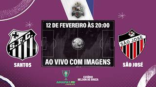 SANTOS vs SÃO JOSÉ  | Amapazão Sicredi 2026 | AO VIVO COM IMAGEM