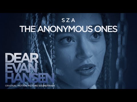 SZA - The Anonymous Ones (Official Lyric Video) [from Dear Evan Hansen  Motion Picture Soundtrack]
