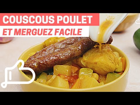 RECETTE COUSCOUS POULET ET MERGUEZ FACILE : Un COUSCOUS gourmet sans difficulté
