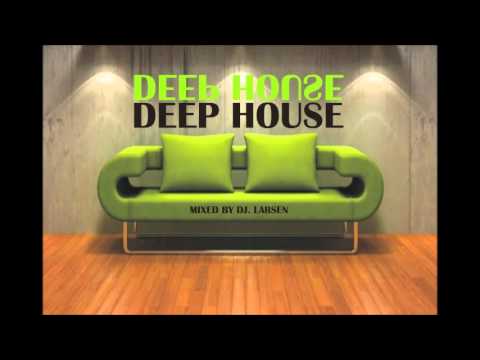 DJ LARSEN - DEEP HOUSE