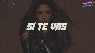 Shakira - Si Te Vas (Letra)