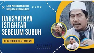 Download lagu DAHSYATNYA ISTIGHFAR SEBELUM SUBUH - KH FAKHRUDDIN AL BANTANI mp3