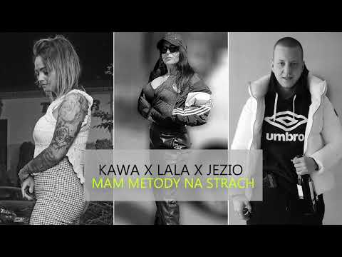 Kawa x Lala x Jezio - Mam metody na strach