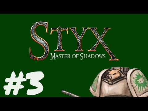 Let's Play Styx : Master of Shadows - Episode 3 - Carnitas