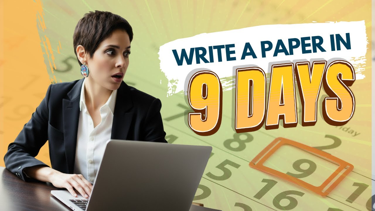 How to finish writing a complete paper in 9 days!