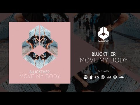 Bluckther - Move My Body [Official Music Video]