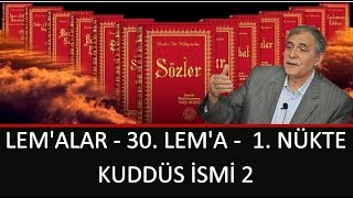 Prof. Dr. Şener Dilek - Lem'alar - 30. Lem'a -  1. Nükte - Kuddüs İsmi 2. Ders