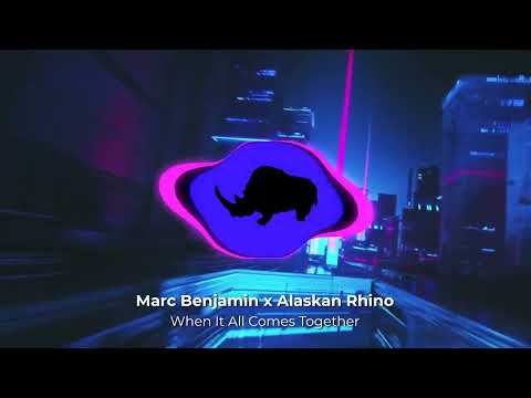 Marc Benjamin - When It All Comes Together (Alaskan Rhino Remix)