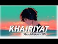 Khairiyat Pucho Slowed Reverb 3D Sad Song