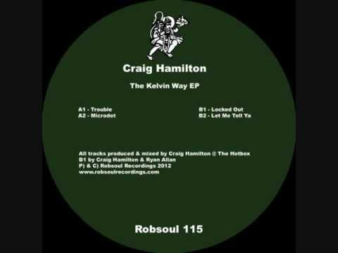 Craig Hamilton - The Kelvin Way EP - Trouble (Robsoul)