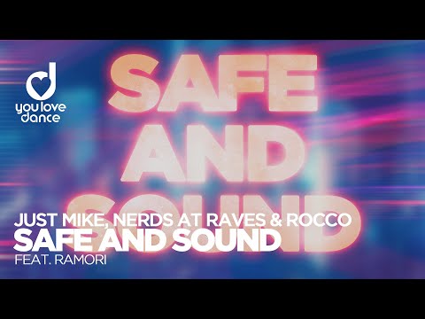 Just Mike, Nerds At Raves & Rocco feat. Ramori - Safe And Sound