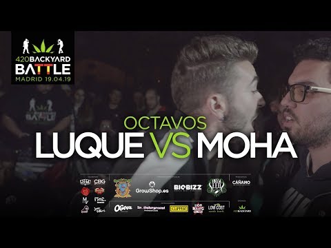 LUQUE vs MOHA. 8vos pre 420 Backyard Battle 2019