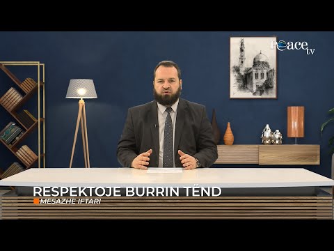 08. Mesazhe Iftari - Respektoje burrin tënd - Muhamed Dërmaku