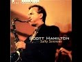 Scott Hamilton - I'll Remember April