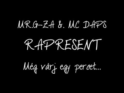 Rapresent - Várj Egy Percet (Mr.G-za & Mc Daps)
