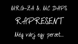 Rapresent - Várj Egy Percet (Mr.G-za & Mc Daps)
