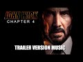 JOHN WICK: CHAPTER 4 Trailer Music Version