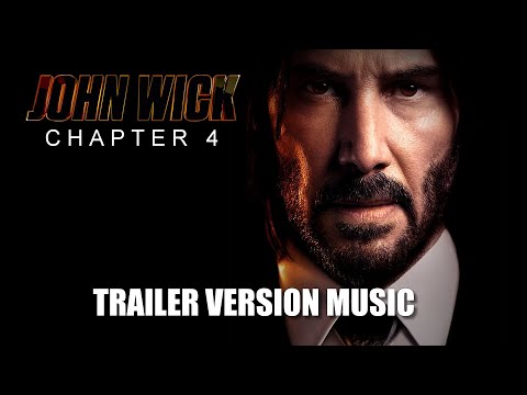 JOHN WICK: CHAPTER 4 Trailer Music Version