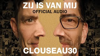 Clouseau - Zij Is Van Mij (Official Audio)
