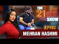 Mehran Hashmi YouTuber Exclusive Interview With Mathira Ep 82 The 21mm Show