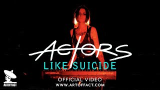 ACTORS "Like Suicide" OFFICIAL VIDEO #ARTOFFACT #ACTORS #LikeSuicide