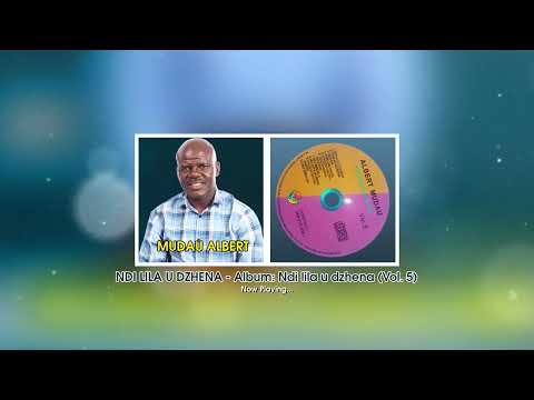 Mudau Albert - Ndi lila u dzhena