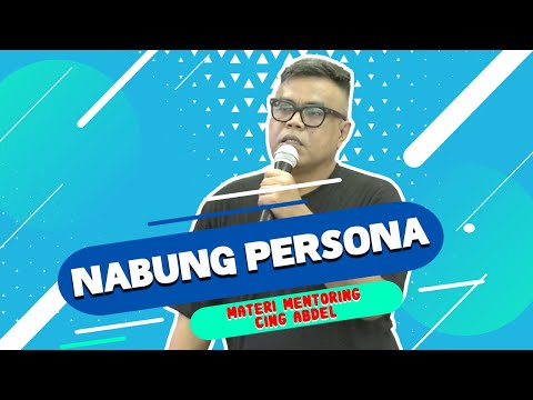 Materi Mentoring Cing Abdel: Pentingnya Nabung Persona