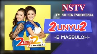 Download lagu 2unyu2 E Masbuloh NSTV TV Musik Indonesia... mp3