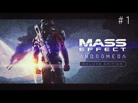 Mass Effect: Andromeda - Deluxe Edition Full Gameplay | Part 1