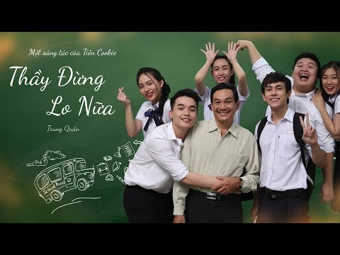 Thầy đừng lo nữa - Trung Quân