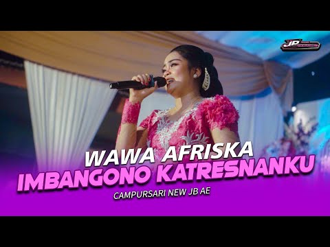 Wawa Afriska - Imbangono Katresnanku - Campursari New JB AE