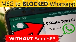 How To Send Message To Blocked Whatsapp Number - Unblock Yourself on Whatsapp