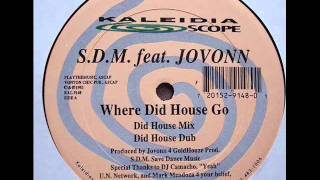 S.D.M. Feat. Jovonn -- Where Did House Go (Did House Mix) - Kaleidiascope Records KAL 9148