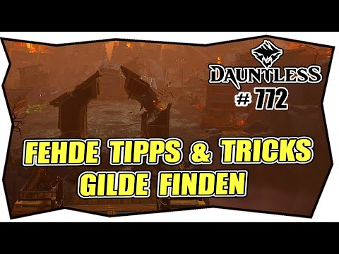 DAUNTLESS #772 FEHDE GUIDE Tipps & Tricks ★ Gilde finden & suchen ★ Drücken & Ziehen Erschöpfung Mod
