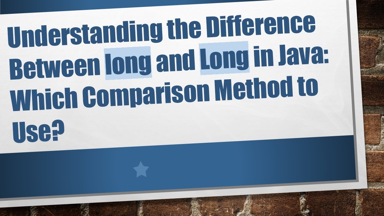 Understanding the Difference Between long and Long in Java: Which Comparison Method to Use?