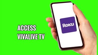 How to Access VIVALIVE TV on ROKU TV