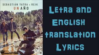 Sebastián Yatra, Reik - Un Año (Letra &amp; English Translation Lyrics)