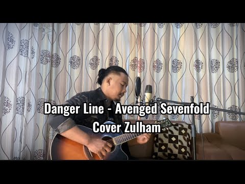 Danger Line - Avenged Sevenfold (cover Zulham)