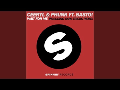 Wait For Me (feat. Basto!) (Laurent Pepper Remix)