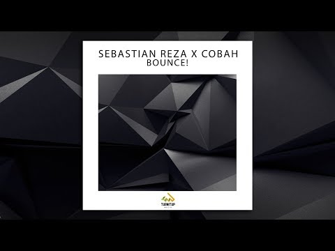 Sebastian Reza x Cobah - Bounce!