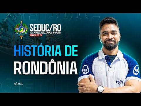 CONCURSO SEDUC/RO: História De Rondônia | Com o Profº. Wesley Guerra